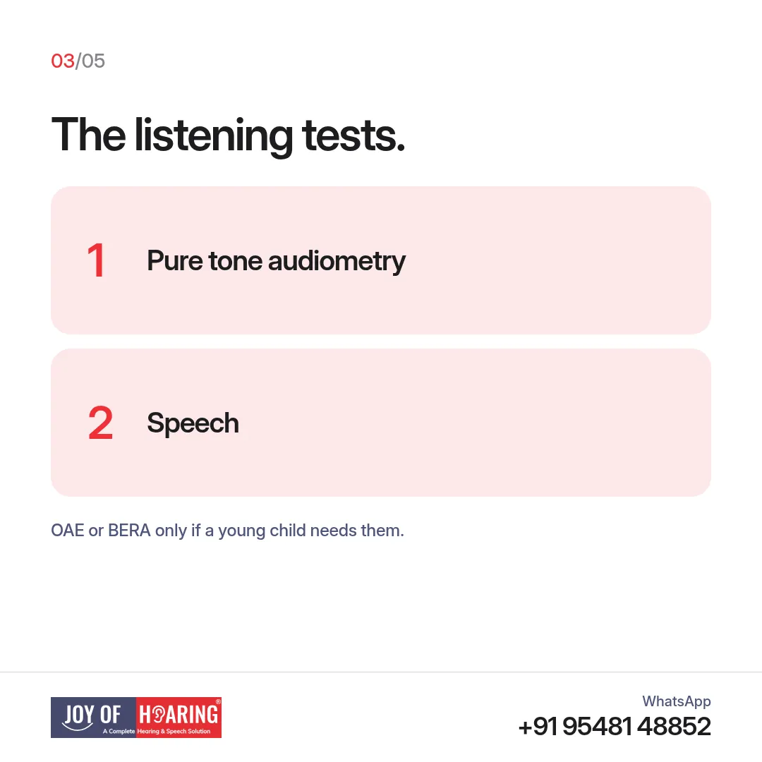 Two tests, pure tone audiometry and speech, with a note that OAE or BERA is only for a young child.
